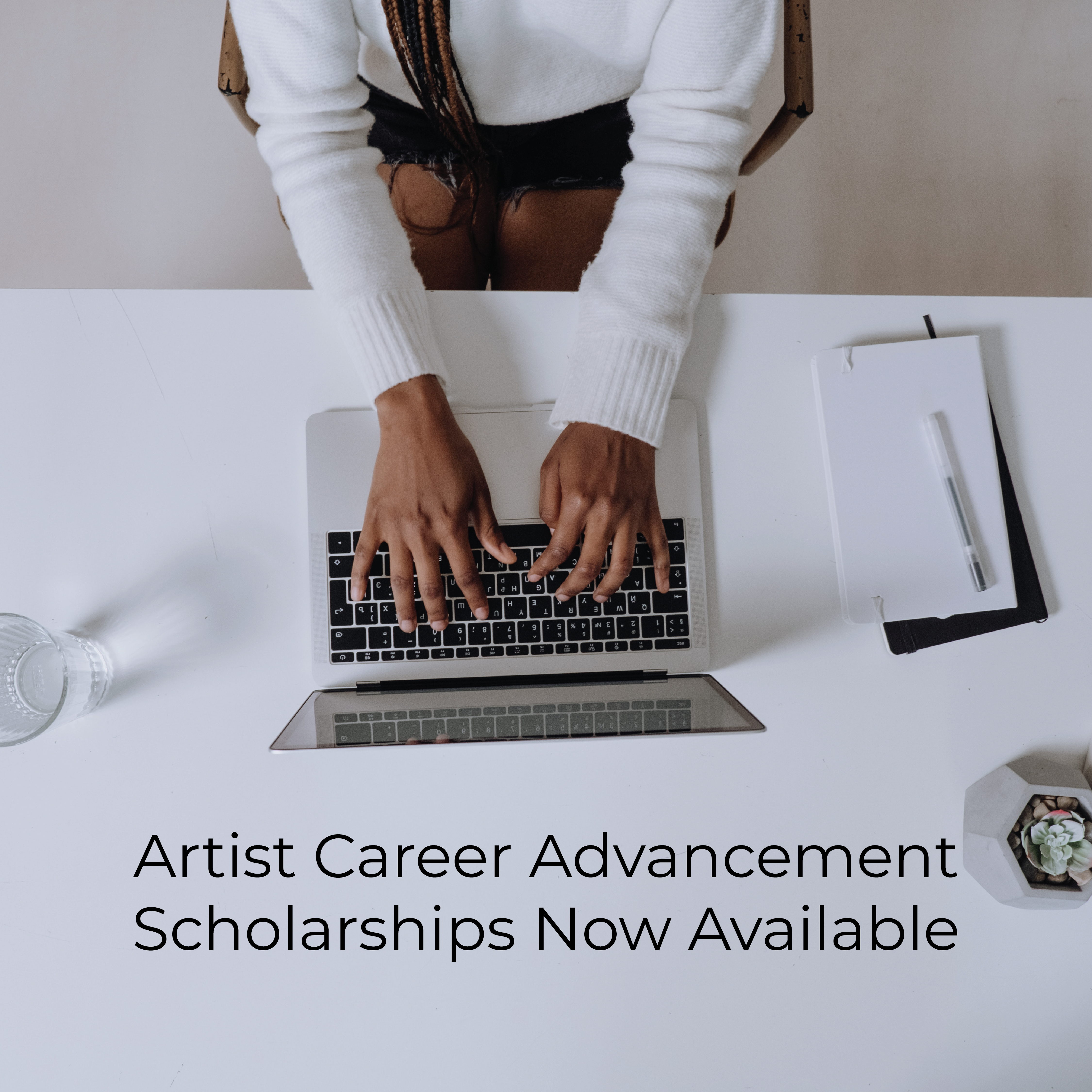 Artist Career Advancement Scholarships Now Available.